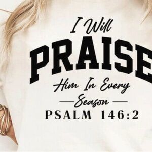 I Will Praise Him in Every Season Psalm 146